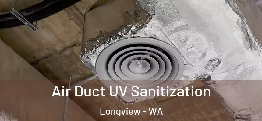  Air Duct UV Sanitization Longview - WA