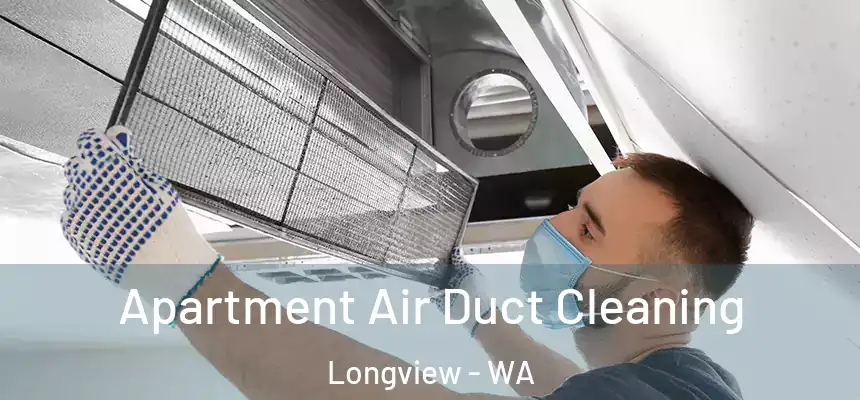  Apartment Air Duct Cleaning Longview - WA