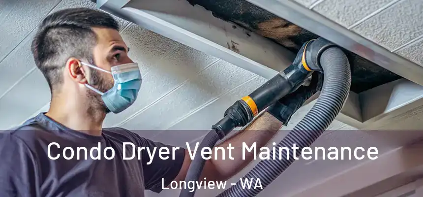  Condo Dryer Vent Maintenance Longview - WA