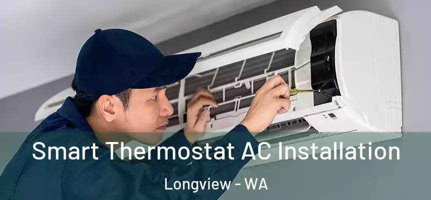  Smart Thermostat AC Installation Longview - WA