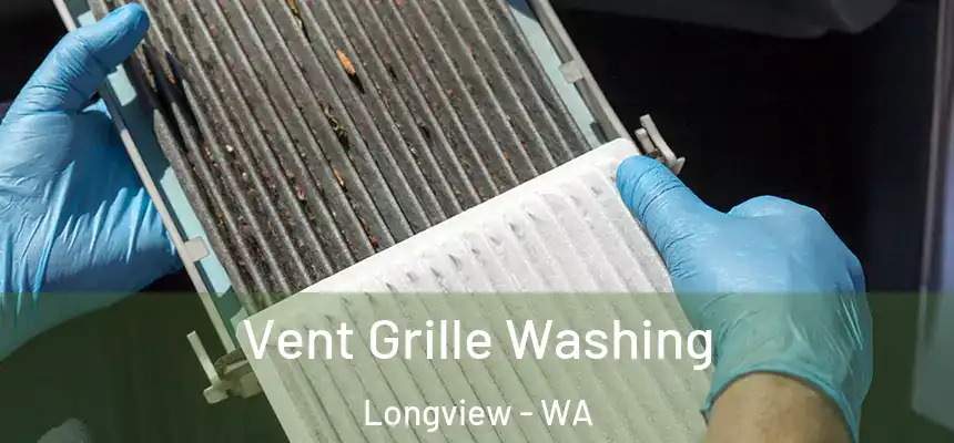  Vent Grille Washing Longview - WA